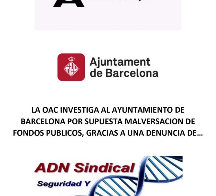 LA OAC INVESTIGA AL AYTO DE BARCELONA