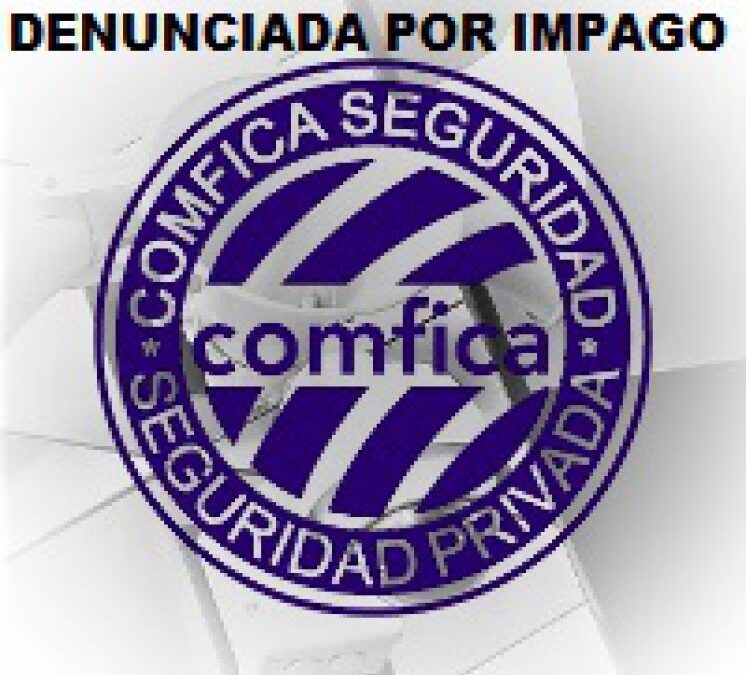 COMFICA SEGURIDAD DENUNCIADA