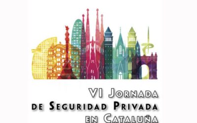 VI JORNADAS DE SEGURIDAD PRIVADA EN CATALUÑA