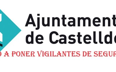 AYUNTAMIENTO DE CASTELLDEFELS OBLIGADO POR PODER JUDICIAL A PONER VIGILANTES DE SEGURIDAD