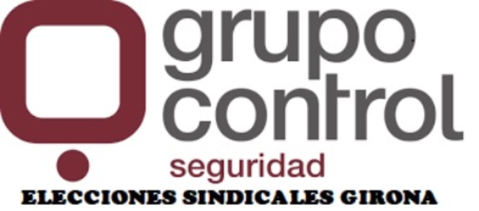 ELECCIONES SINDICALES GRUPO CONTROL EMPRESA DE SEGURIDAD SAU Delegación Girona