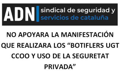 ADN SINDICAL DE SEGURIDAD Y SERVICIOS DE CATALUÑA NO APOYARA LA MANIFESTACIÓN DE LOS “BOTIFLERS” UGT CCOO Y USO