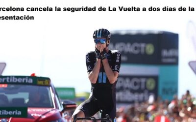 AYUNTAMIENTO DE BARCELONA cancela la seguridad de La Vuelta a dos días de la presentación
