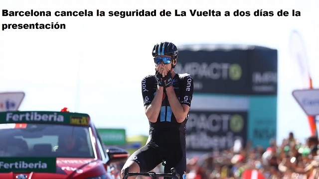 AYUNTAMIENTO DE BARCELONA cancela la seguridad de La Vuelta a dos días de la presentación