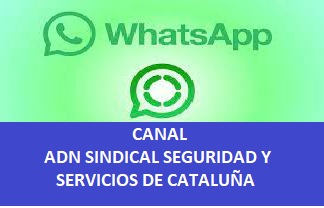 CANAL DE NOTICIAS DE WASSAP DE ADN SINDICAL SEGURIDAD Y SERVICIOS DE CATALUÑA