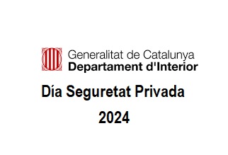 COMUNICADO DEPARTAMENT D’INTERIOR: DIA DE LA SEGURETAT PRIVADA 2024
