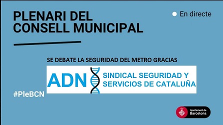SOMOS PROMOTORES DEL DEBATE DE SEGURIDAD DEL METRO DEL PLENARI DEL CONSELL MUNICIPAL AYTO. BCN